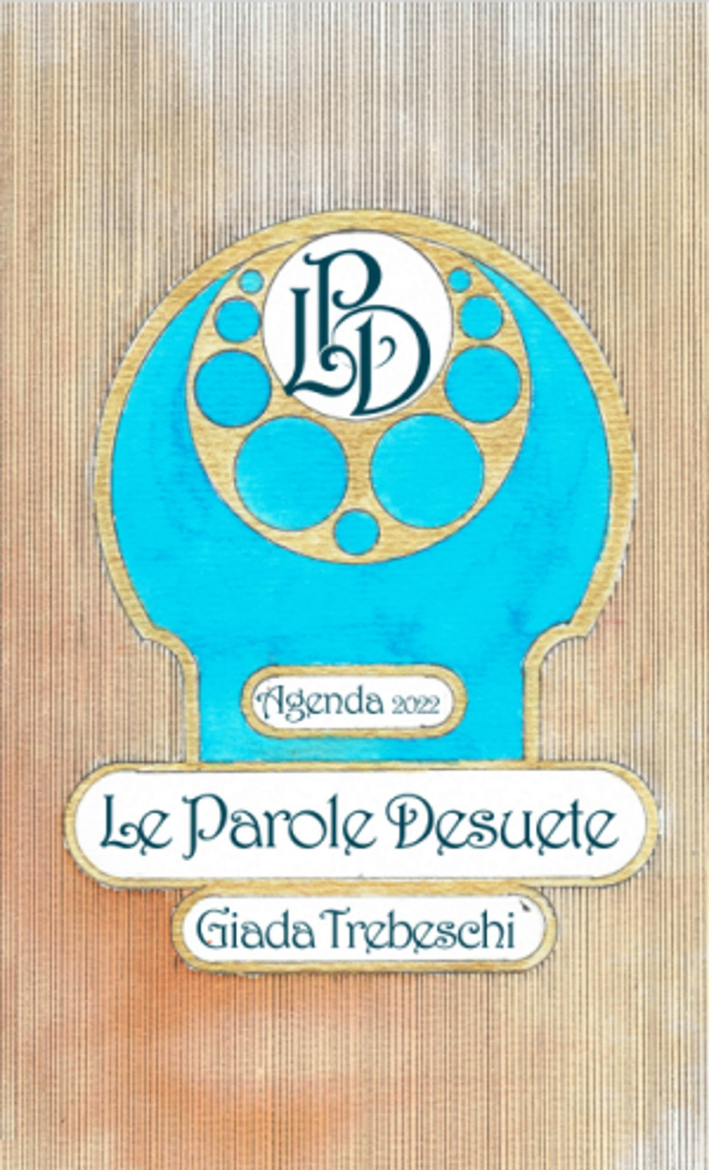 Libro parole desuete. Agenda 2022 di Giada Trebeschi - ean 9783962072827 - Oakmond Publishing