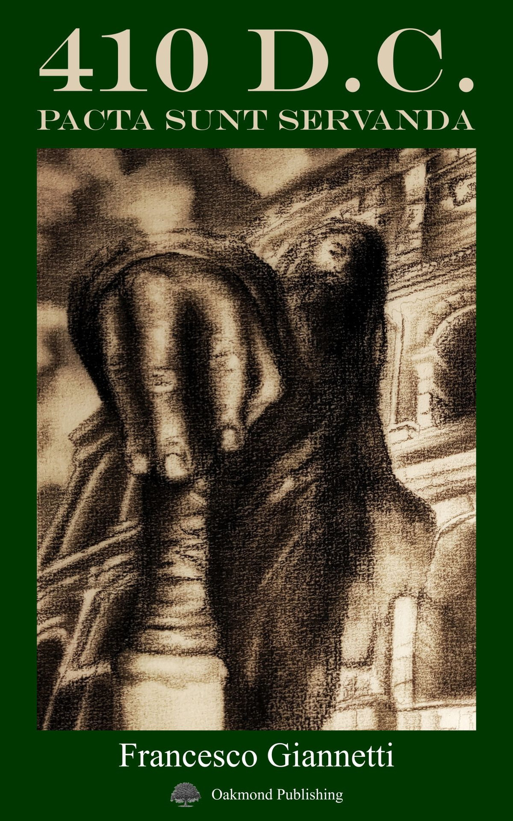 Libro 410 d.C. Pacta sunt servanda di Francesco Giannetti - ean 9783962072872 - Oakmond Publishing