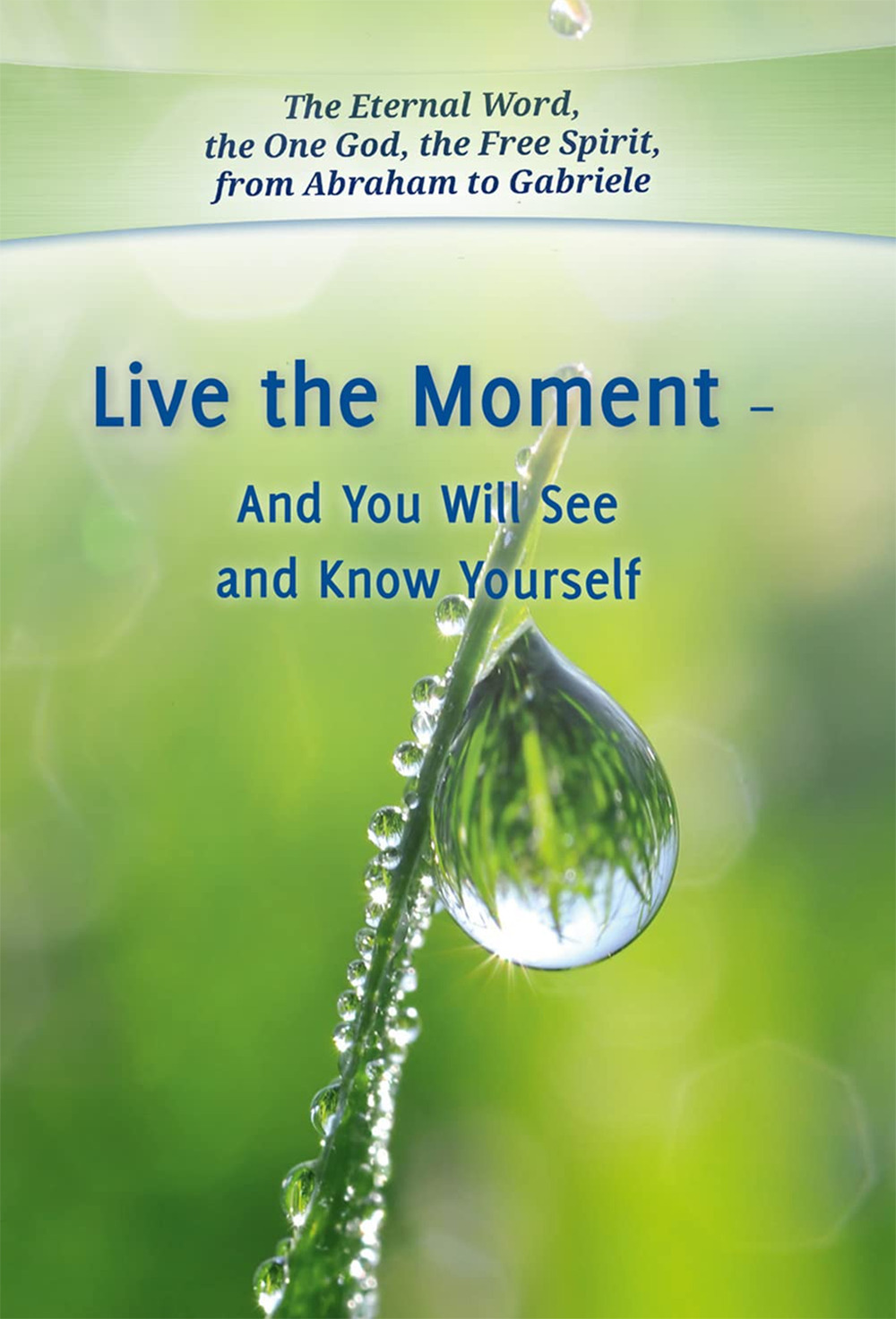 Libro Live the moment and you will see and know yourself di  - ean 9783964462220 - Edizioni Gabriele - La Parola