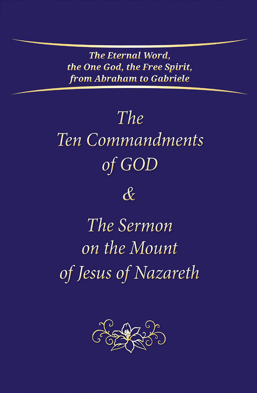 Libro ten Commandments of God & the sermon on the Mount of Jesus of Nazareth di  - ean 9783964462640 - Edizioni Gabriele - La Parola
