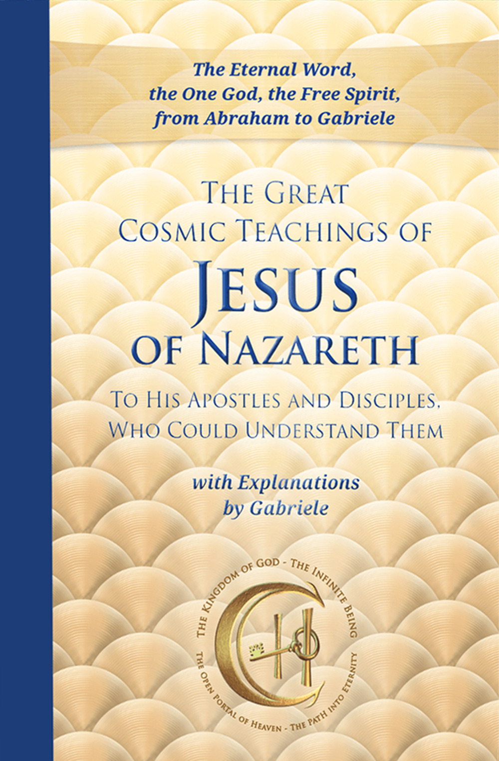 Libro great cosmic teachings of Jesus of Nazareth. To his apostles and disciples who could understand them. With explanations by Gabriele di  - ean 9783964464255 - Edizioni Gabriele - La Parola