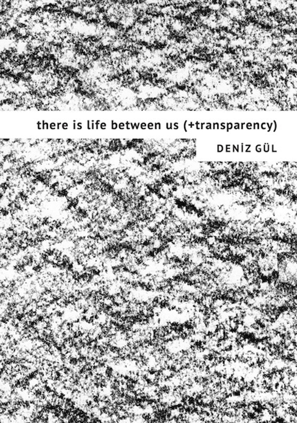 Libro There is life between us (+transparency) di Deniz Gül - ean 9786057019110 - Kunstverein Publishing Milano