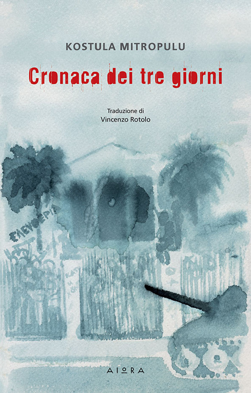 Libro Cronaca dei tre giorni di Kostula Mitropùlu - ean 9786182410011 - Aiora