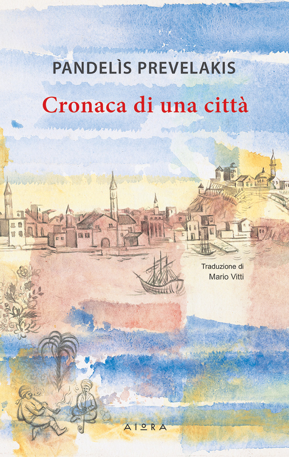 Libro Cronaca di una città di Pandelìs Prevelakis - ean 9786185369866 - Aiora