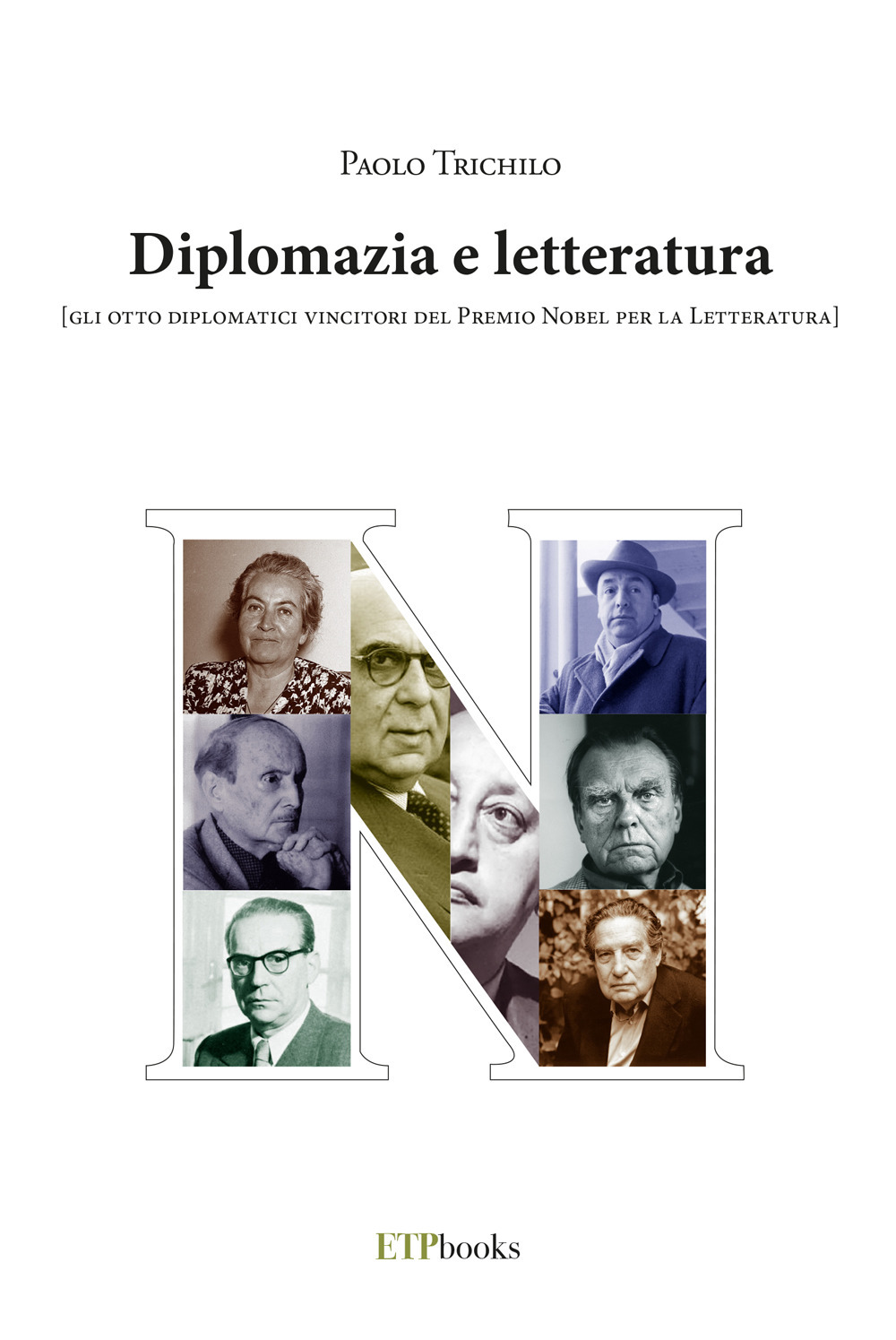 Libro Diplomazia e letteratura (gli otto diplomatici vincitori del Premio Nobel per la letteratura) di Paolo Trichilo - ean 9786185752255 - ETPbooks