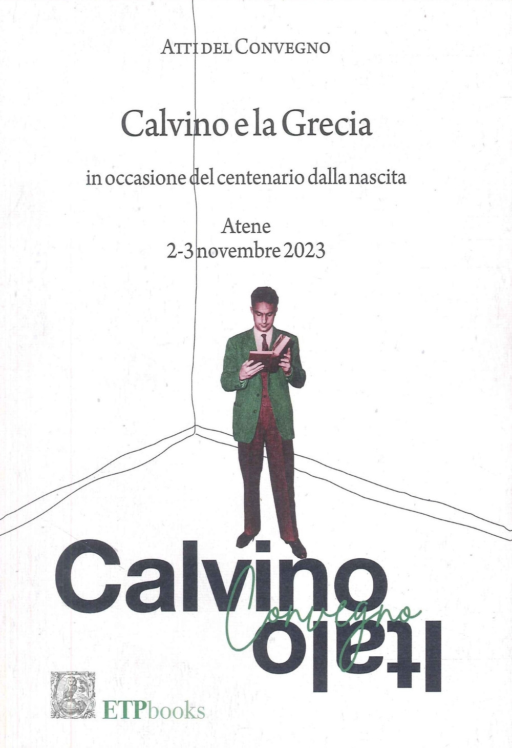 Libro Calvino e la Grecia in occasione del centenario della nascita (Atene 2-3 novembre 2023) di  - ean 9786185752385 - ETPbooks