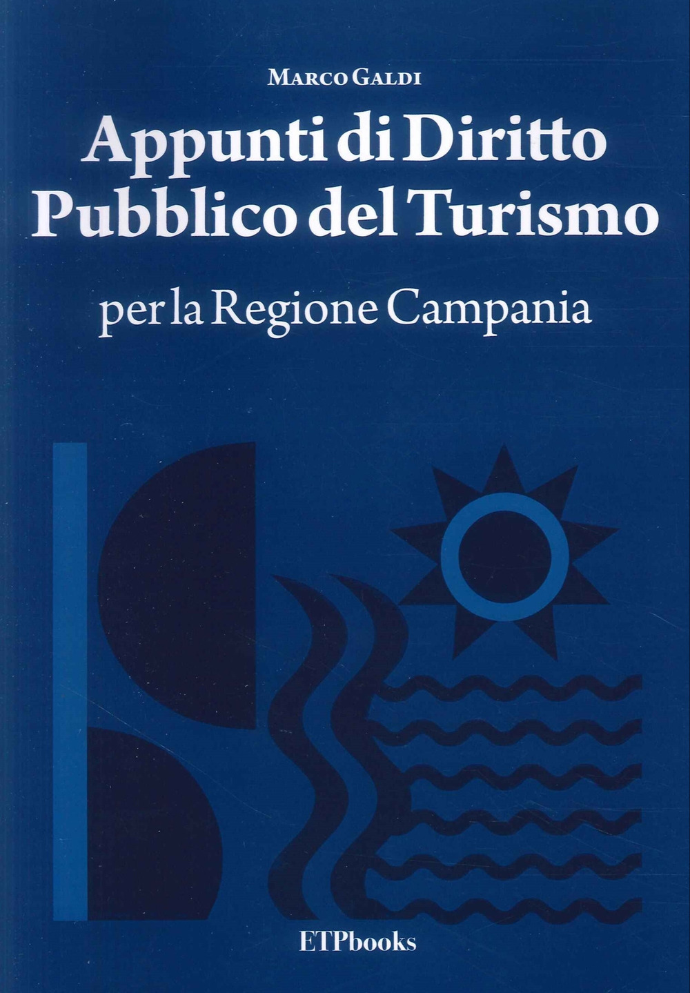 Libro Appunti di diritto pubblico del turismo per la Regione Campania di Marco Galdi - ean 9786185752477 - ETPbooks