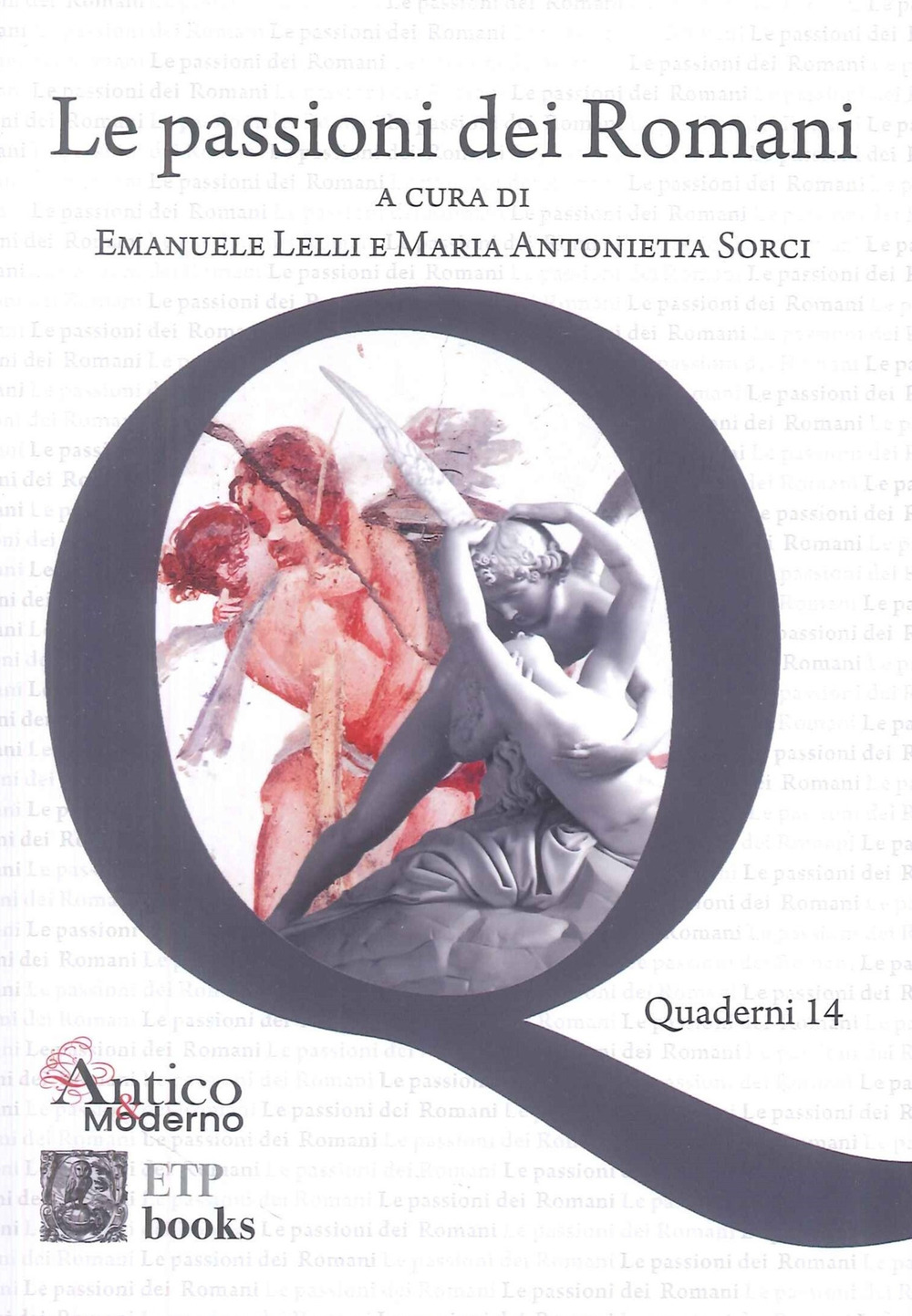 Libro passioni dei romani di Emanuele Lelli; Maria Antonietta Sorci - ean 9786185752538 - ETPbooks