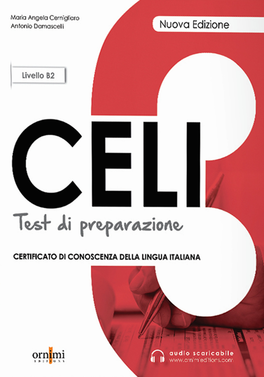 Libro Celi 3. Test di preparazione. Livello intermedio B2 di Maria Angela Cernigliano; Antonio Damascelli - ean 9786188458642 - Ornimi Editions