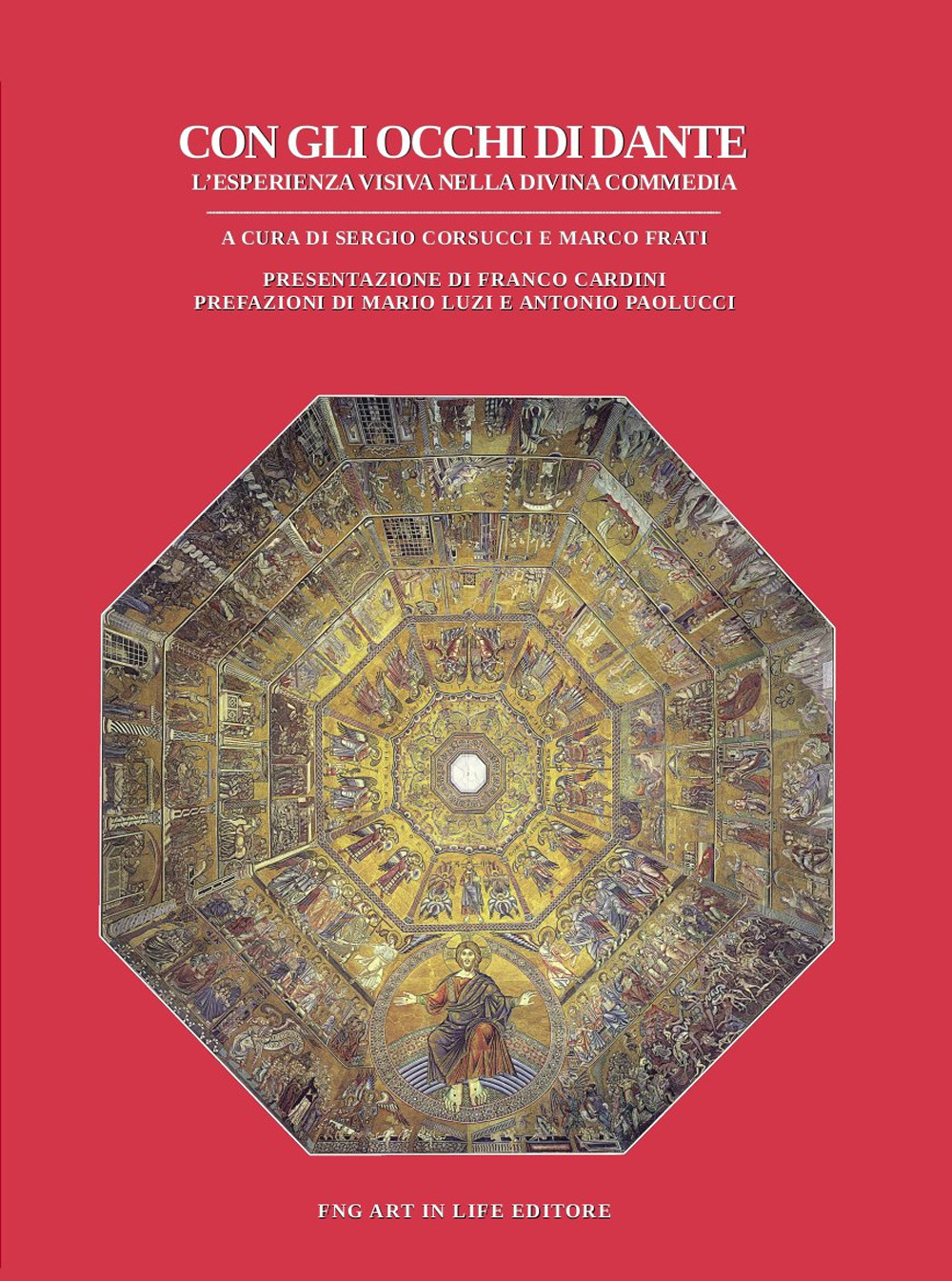 Libro Con gli occhi di Dante. L'esperienza visiva nella divina commedia di  - ean 9786197563054 - FNG Art in Life Editore