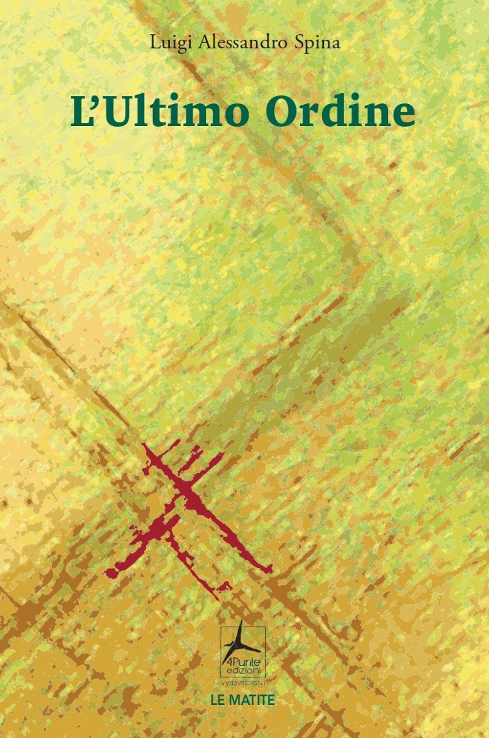 Libro ultimo ordine di Luigi Alessandro Spina - ean 9788088478003 - 4Punte edizioni