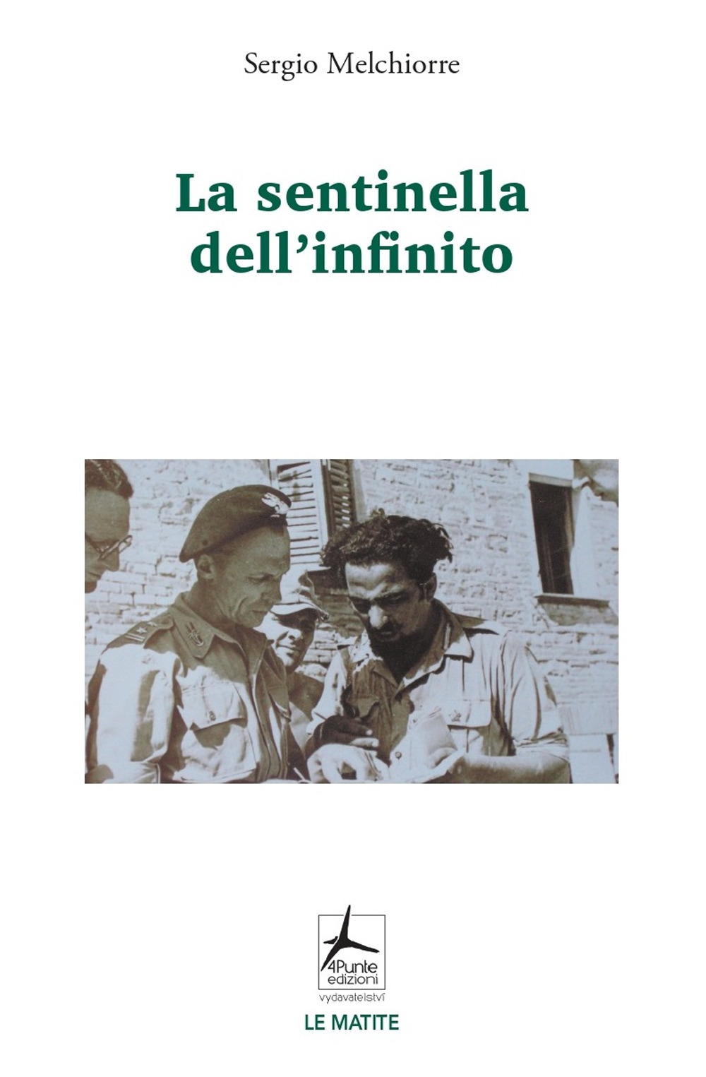 Libro sentinella dell'infinito di Sergio Melchiorre - ean 9788088478034 - 4Punte edizioni