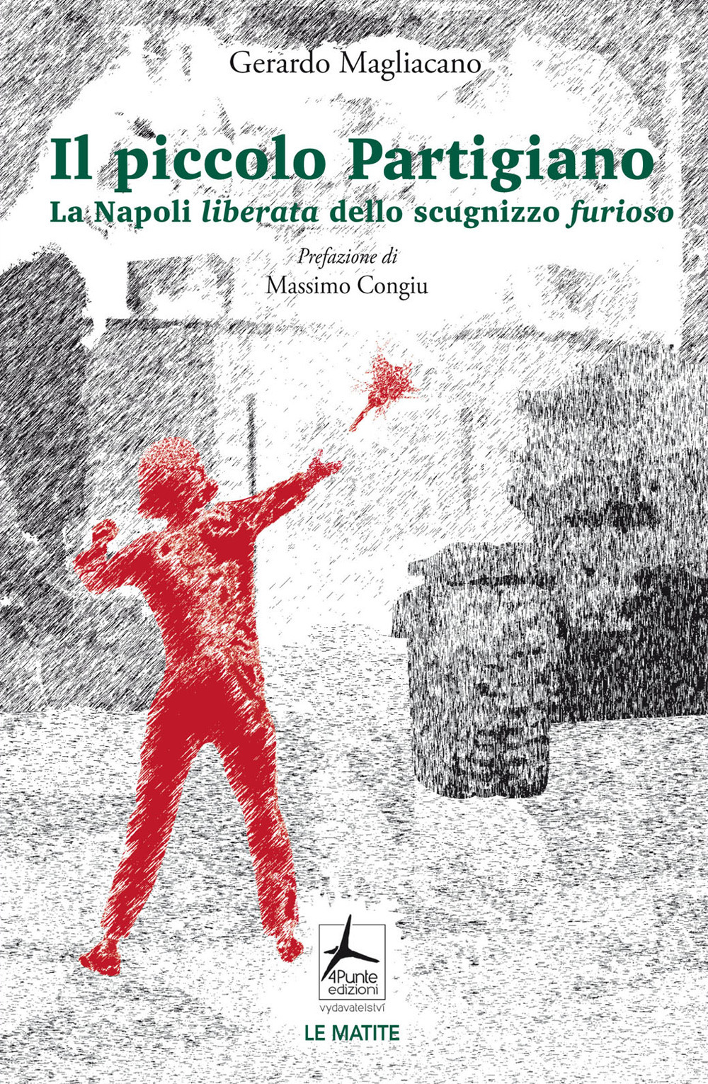 Libro piccolo partigiano. La Napoli liberata dello scugnizzo furioso di Gerardo Magliacano - ean 9788088478515 - 4Punte edizioni