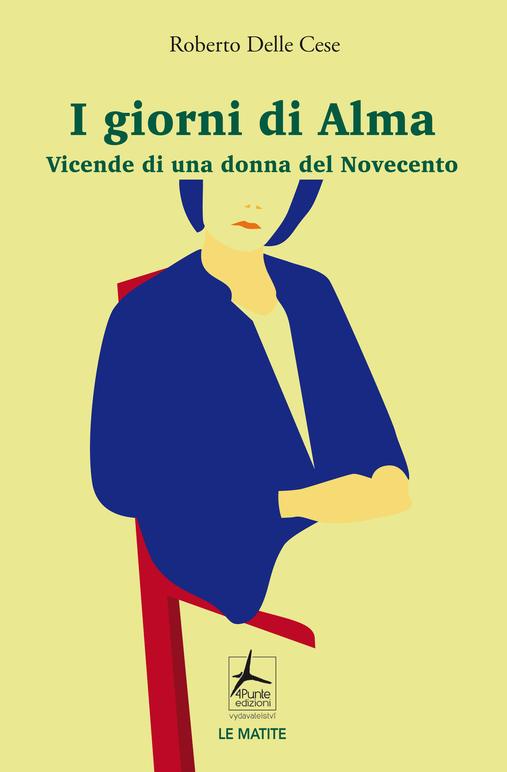 Libro giorni di Alma. Vicende di una donna del Novecento di Roberto Delle Cese - ean 9788088478584 - 4Punte edizioni