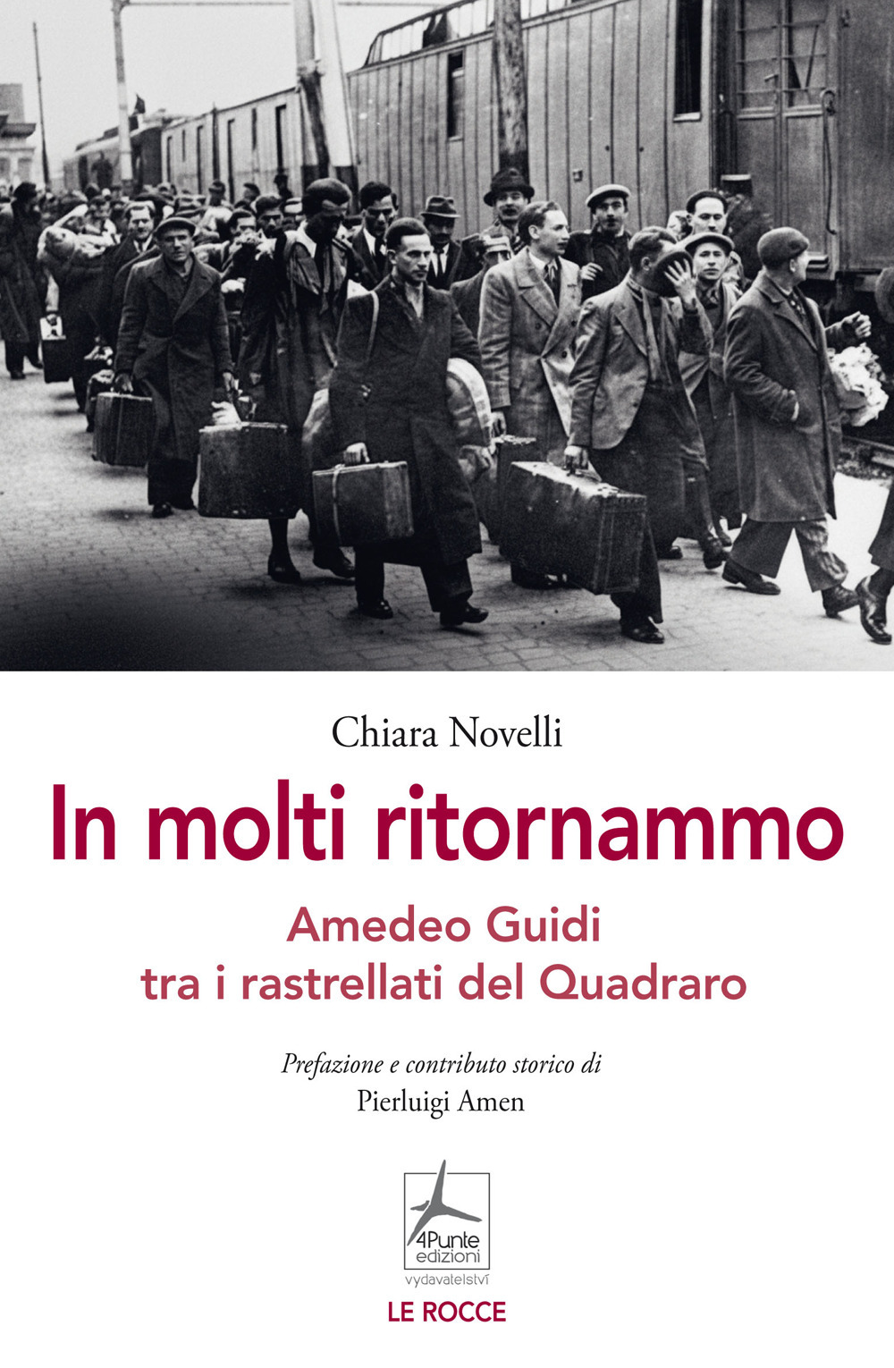 Libro In molti ritornammo. Amedeo Guidi tra i rastrellati del Quadraro di Chiara Novelli - ean 9788088478638 - 4Punte edizioni