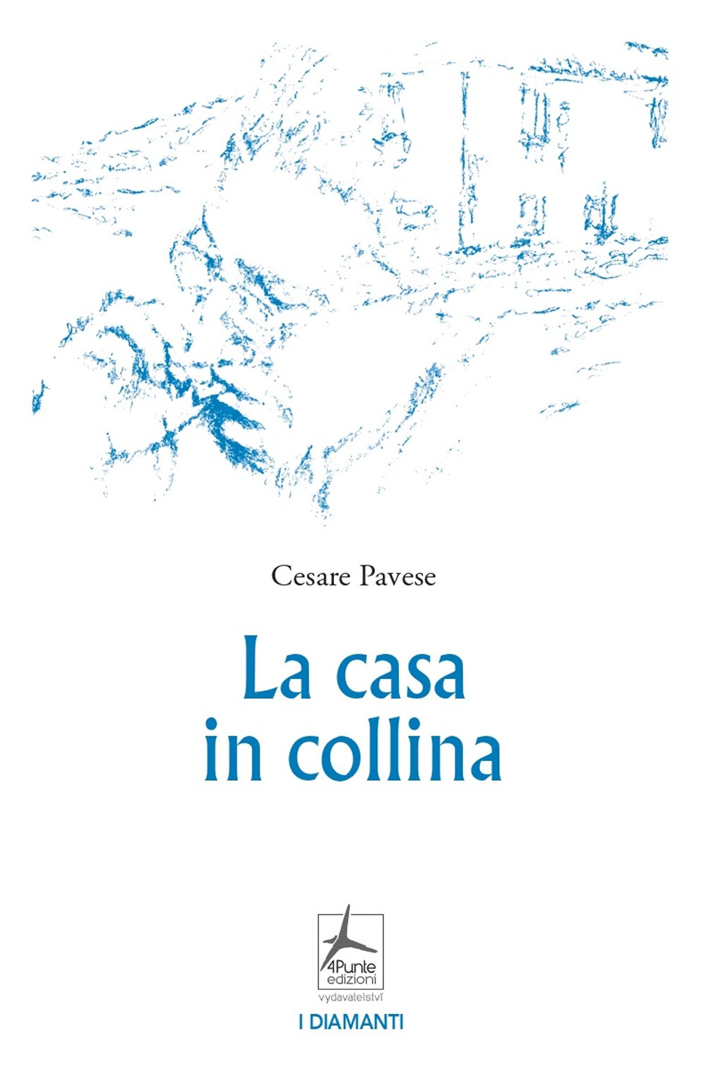 Libro casa in collina di Cesare Pavese - ean 9788090787919 - 4Punte edizioni