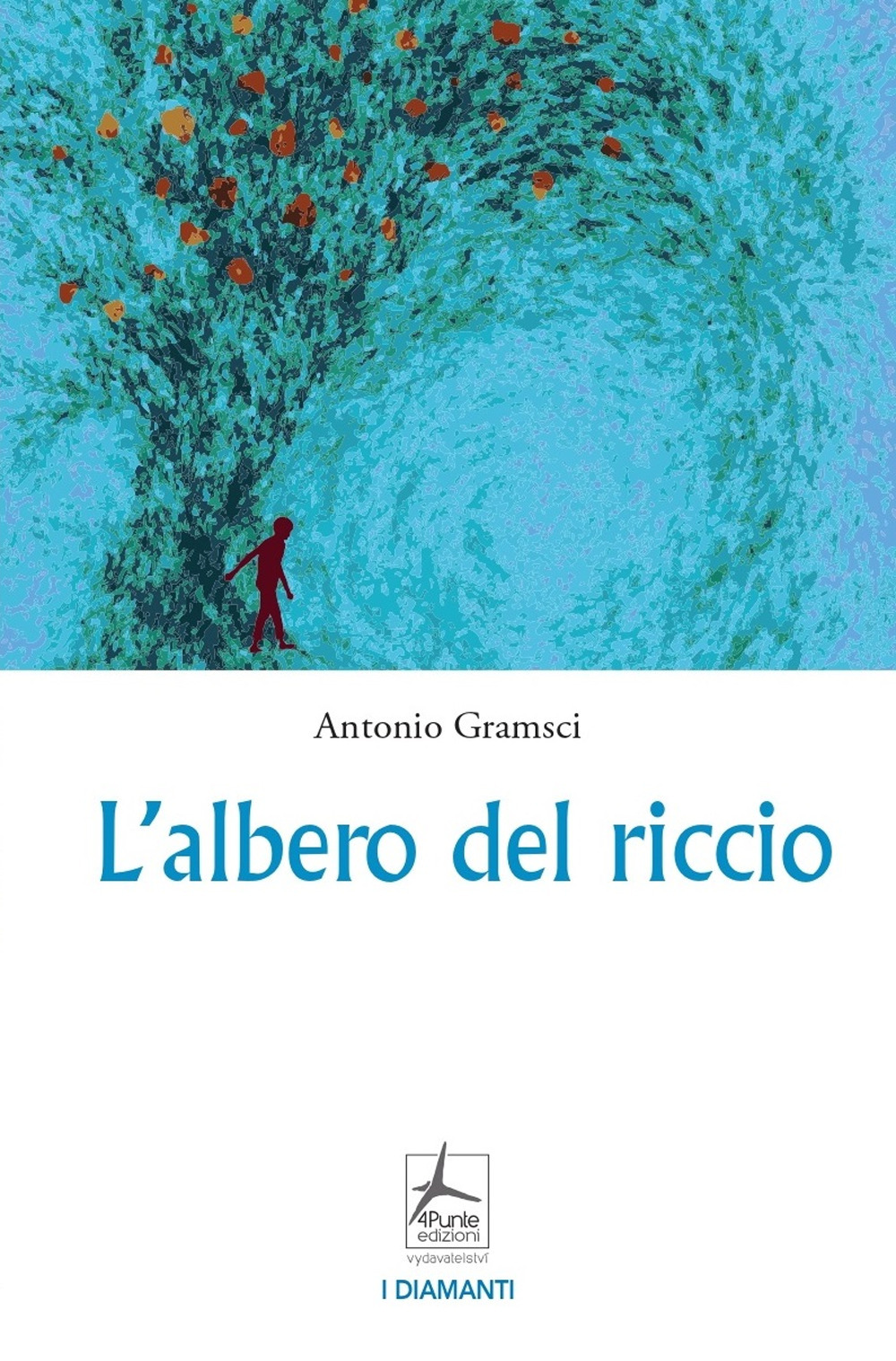 Libro albero del riccio di Antonio Gramsci - ean 9788090844902 - 4Punte edizioni