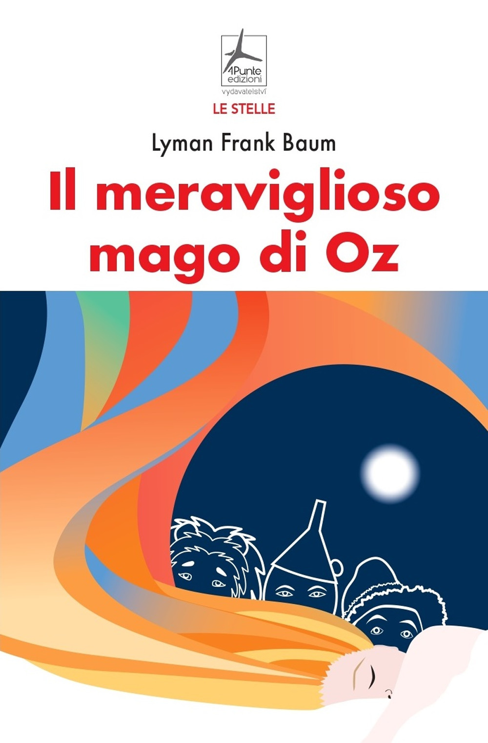 Libro meraviglioso mago di Oz di L. Frank Baum - ean 9788090844919 - 4Punte edizioni