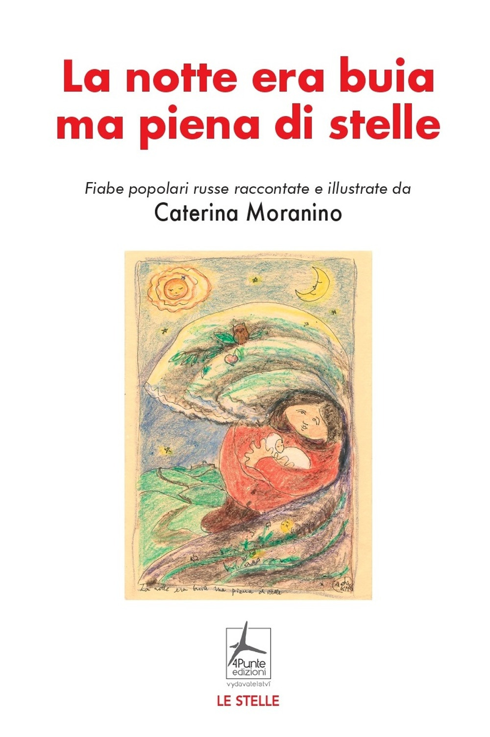 Libro notte era buia ma piena di stelle di Caterina Moranino - ean 9788090844988 - 4Punte edizioni