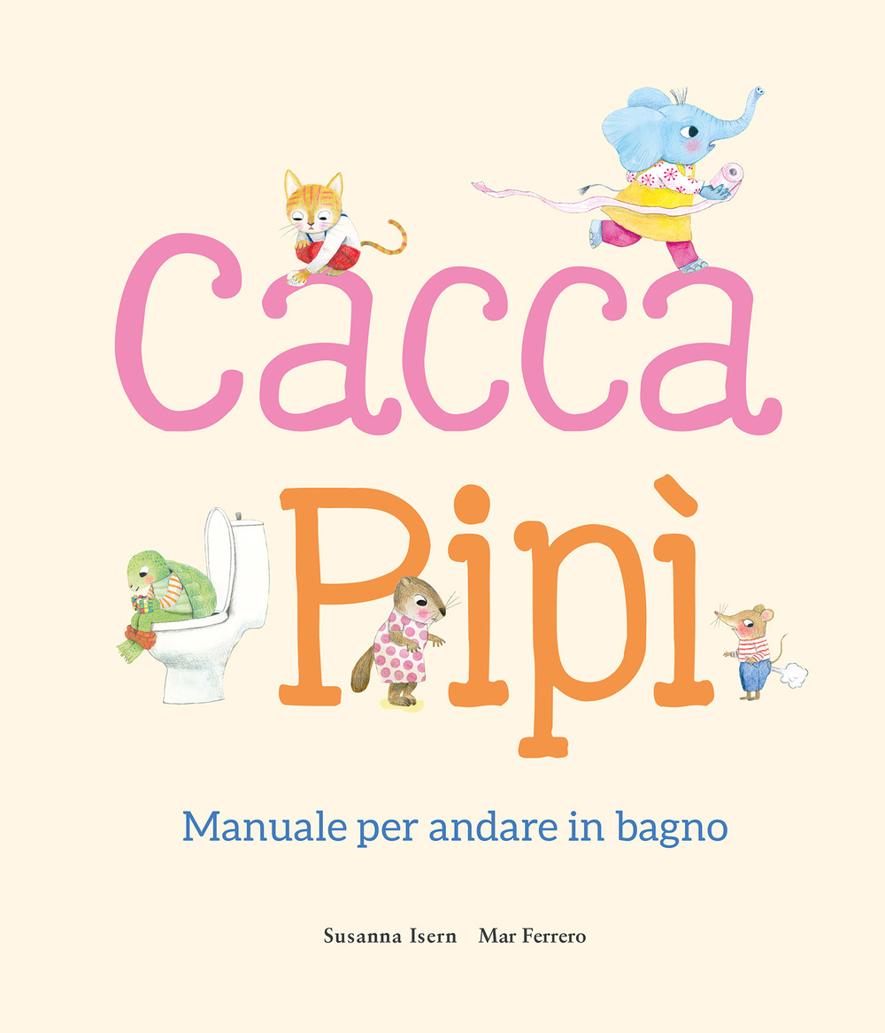 Libro Cacca. Pipì. Manuale per andare in bagno di Susanna Isern - ean 9788410074699 - Nube Ocho