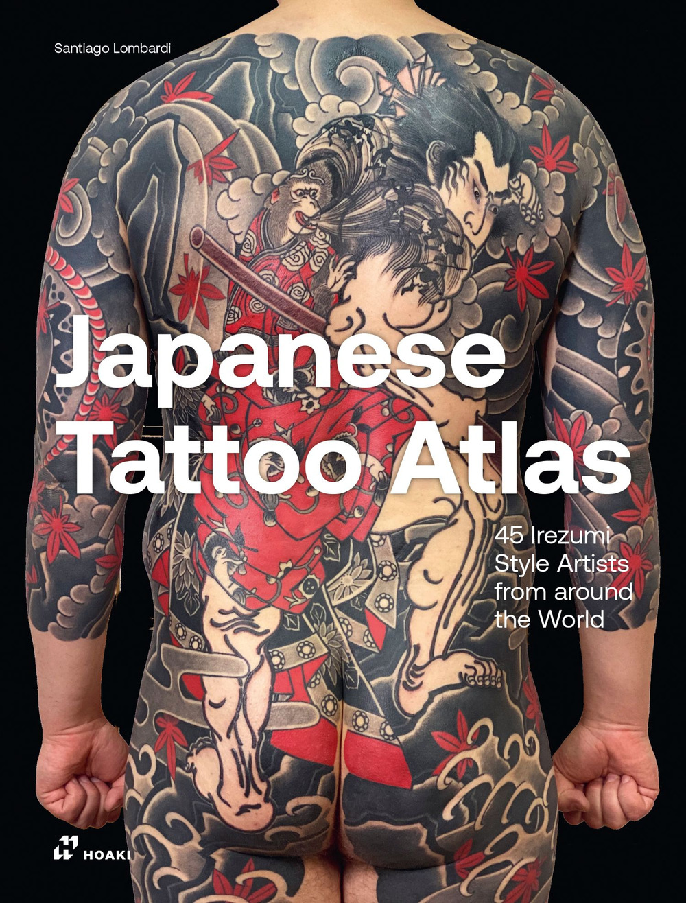 Libro Japanese tattoo atlas. 45 lrezumi style artists from around the world di Santiago Lombardi - ean 9788410650008 - Hoaki