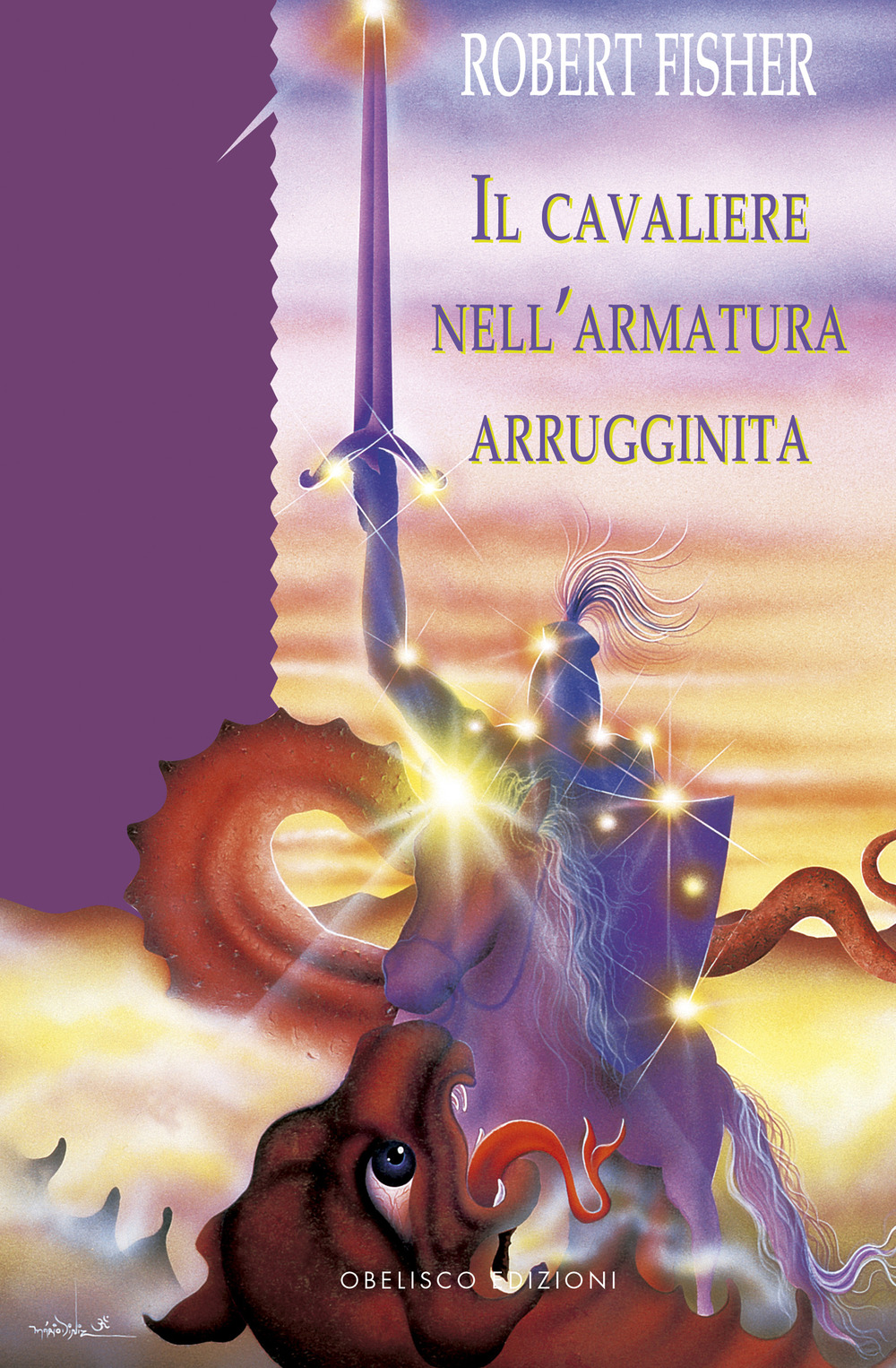 Libro cavaliere nell'armatura arrugginita di Robert Fischer - ean 9788411720489 - Obelisco Edizioni