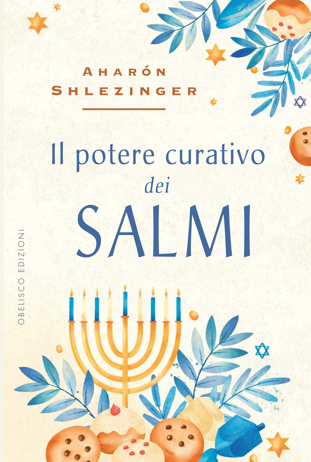 Libro potere curativo dei salmi di Aharón Shlezinger - ean 9788411723336 - Obelisco Edizioni