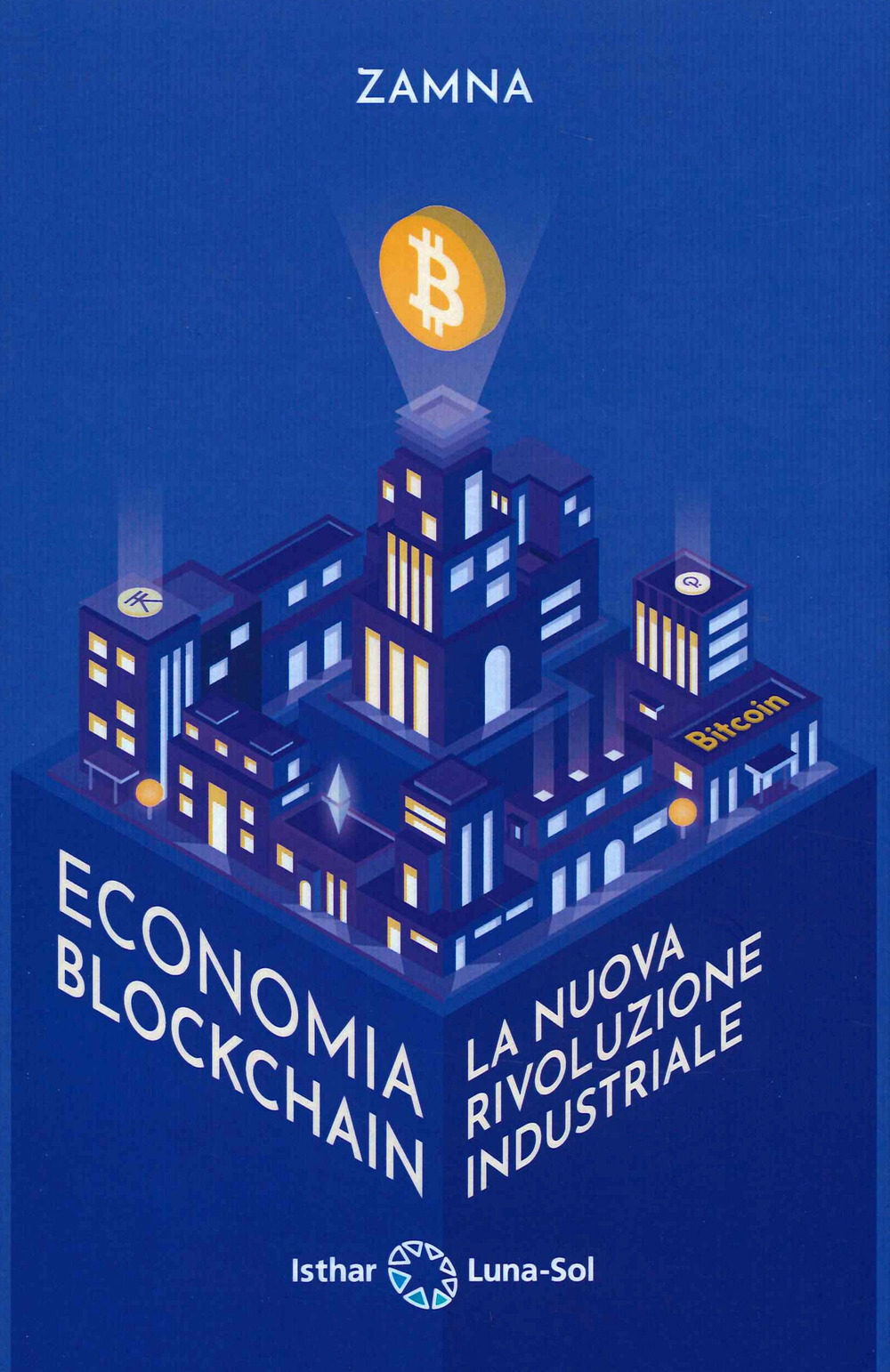 Libro Economia blockchain. La nuova rivoluzione industriale di Alvaro Lopez - ean 9788412407150 - Ishtar Luna-Sol