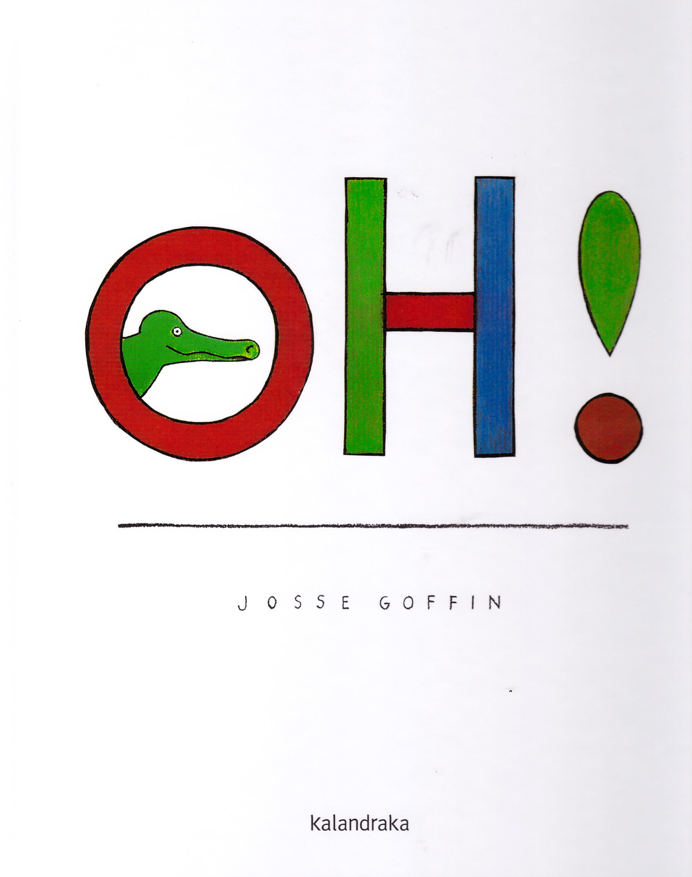 Libro Oh! di Josse Goffin - ean 9788413430799 - Kalandraka Italia