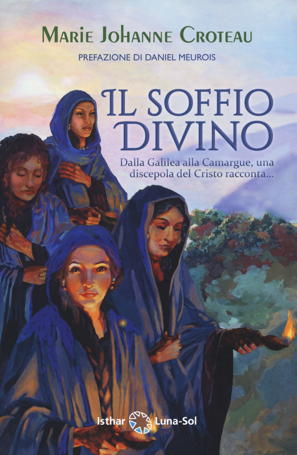 Libro soffio divino. Dalla Galilea alla Camargue