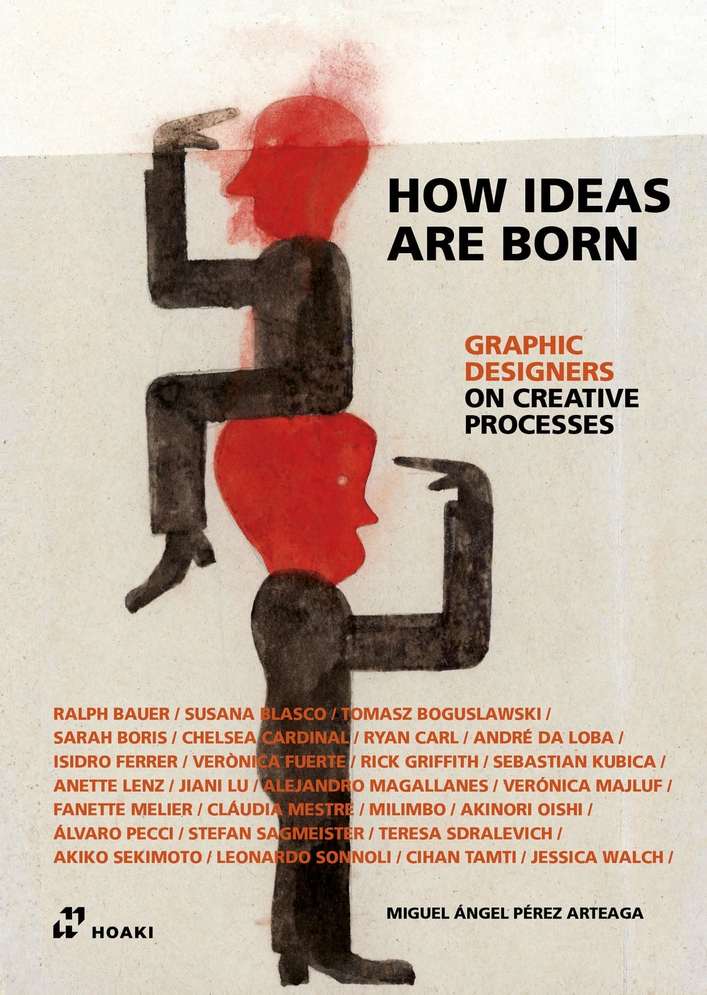 Libro Graphic designers on creative processes. How ideas are born di Miguel Angel Perez Arteaga - ean 9788417656935 - Hoaki