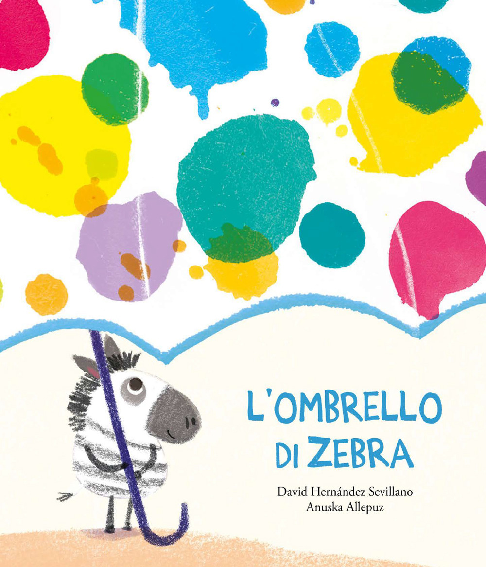 Libro ombrello di zebra di David Hernández Sevillano; Anuska Allepuz - ean 9788418133381 - Nube Ocho