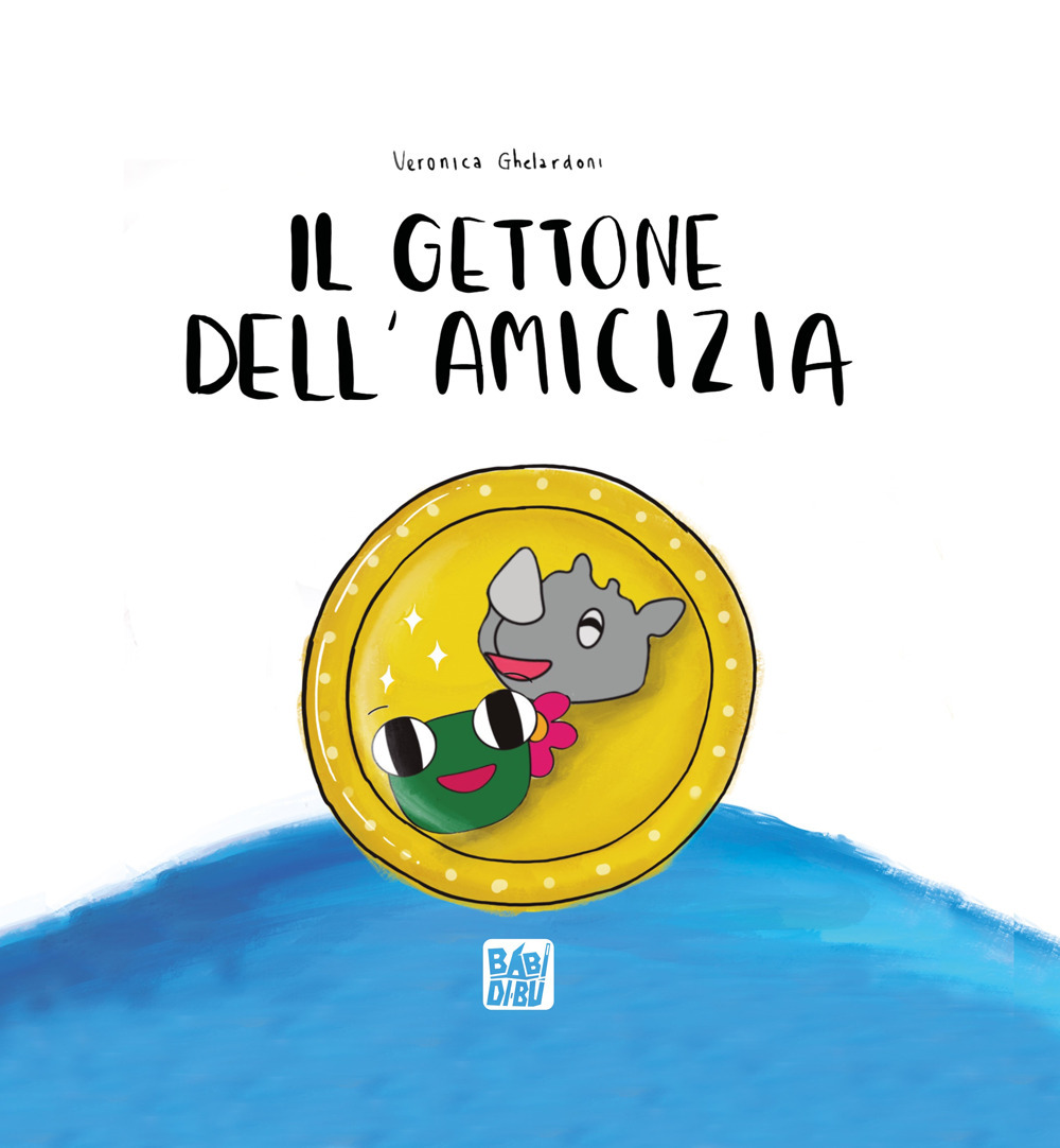 Libro gettone dell'amicizia di Veronica Ghelardoni - ean 9788419973825 - BABIDI-BÚ