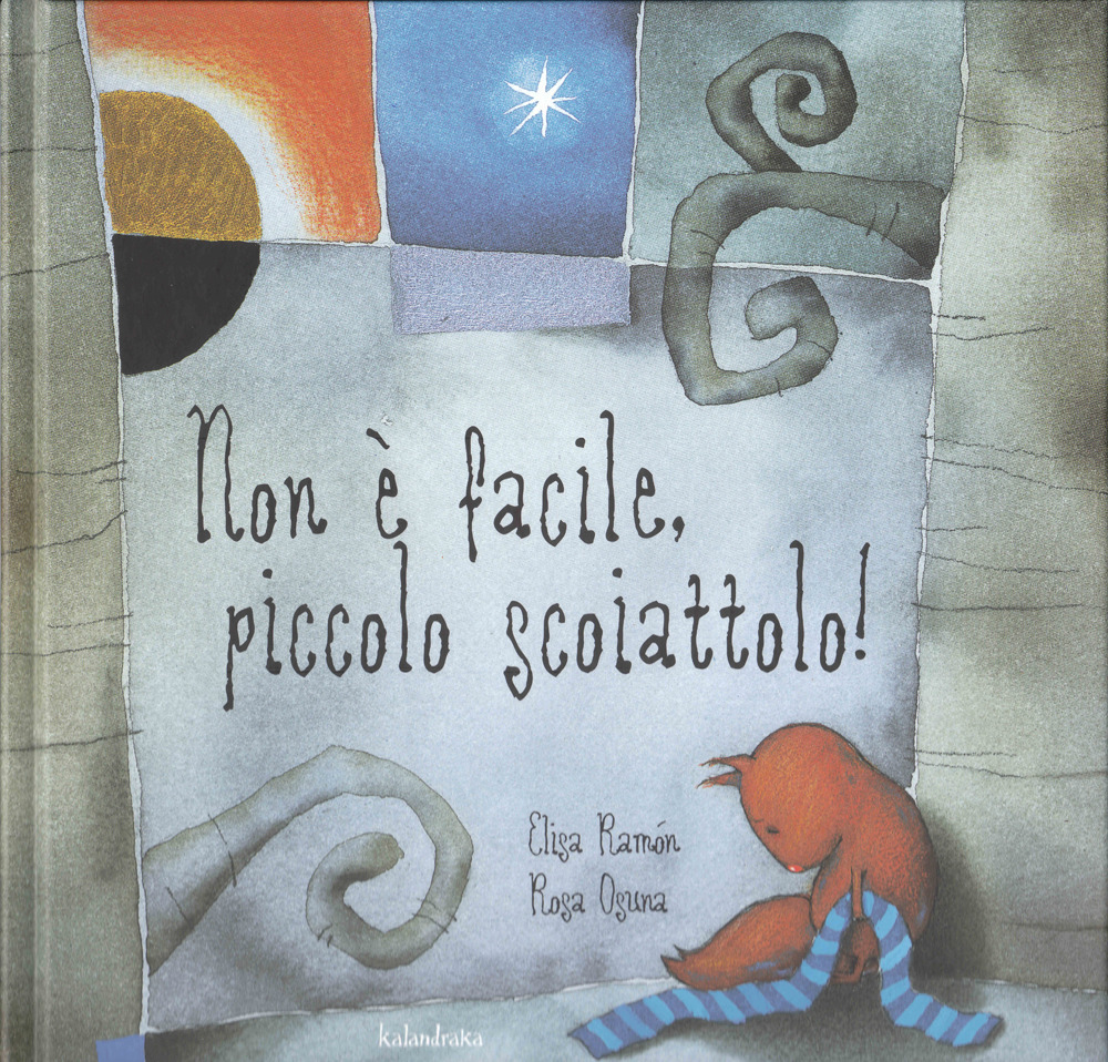 Libro Non è facile piccolo scoiattolo! di Elisa Ramón - ean 9788484642251 - Kalandraka Italia