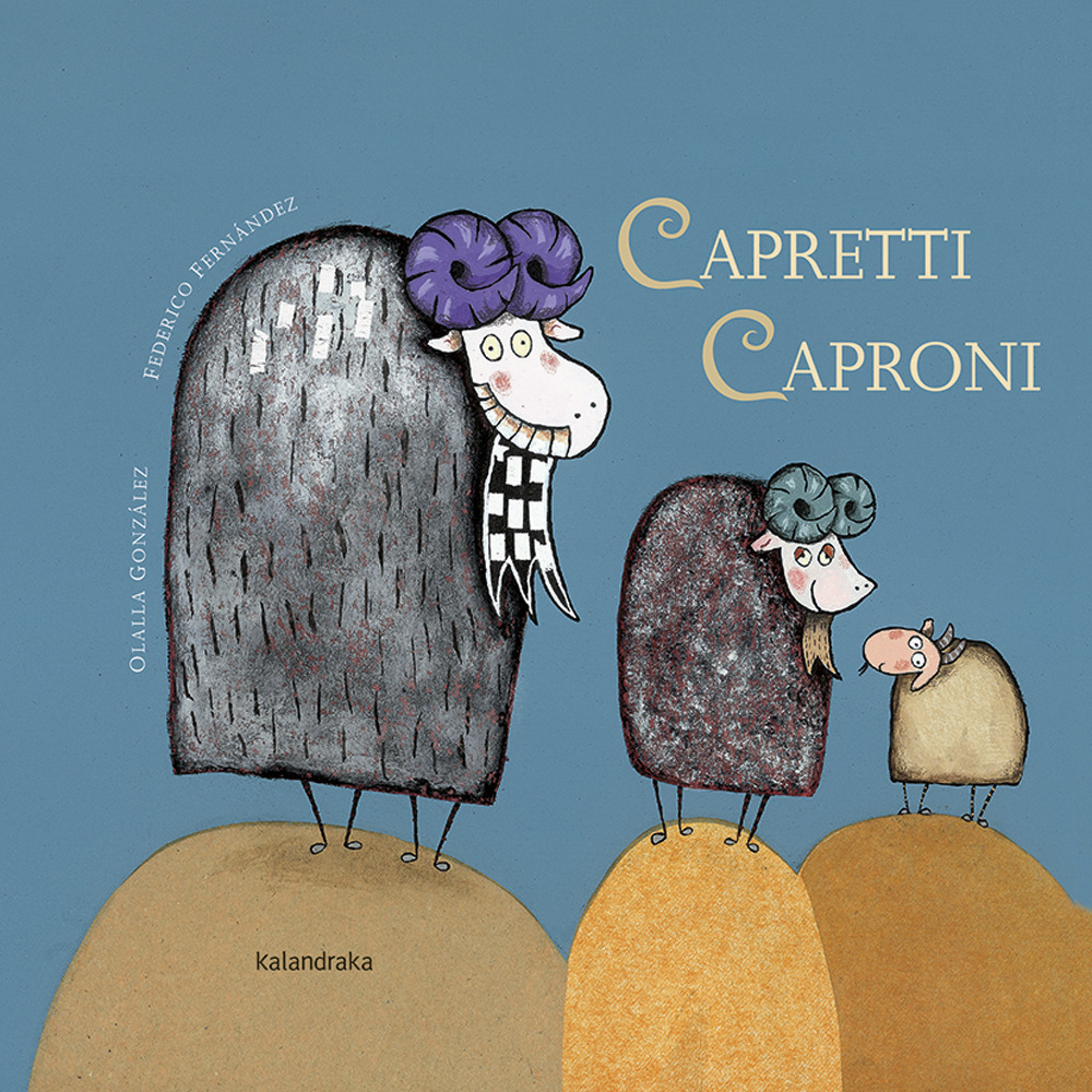 Libro Capretti caproni di Olalla González - ean 9788484644743 - Kalandraka Italia