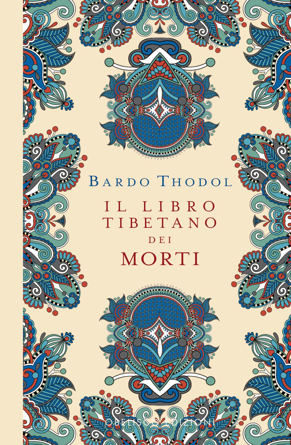 Libro Bardo Thodol. Il Libro Tibetano dei Morti di  - ean 9788491117605 - Obelisco Edizioni