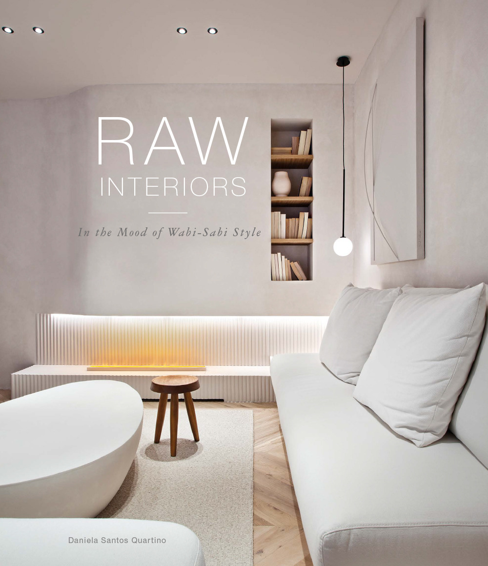 Libro Raw interiors. In the mood of wabi-sabi style di Daniela Santos Quartino - ean 9788499366852 - Loft Media Publishing