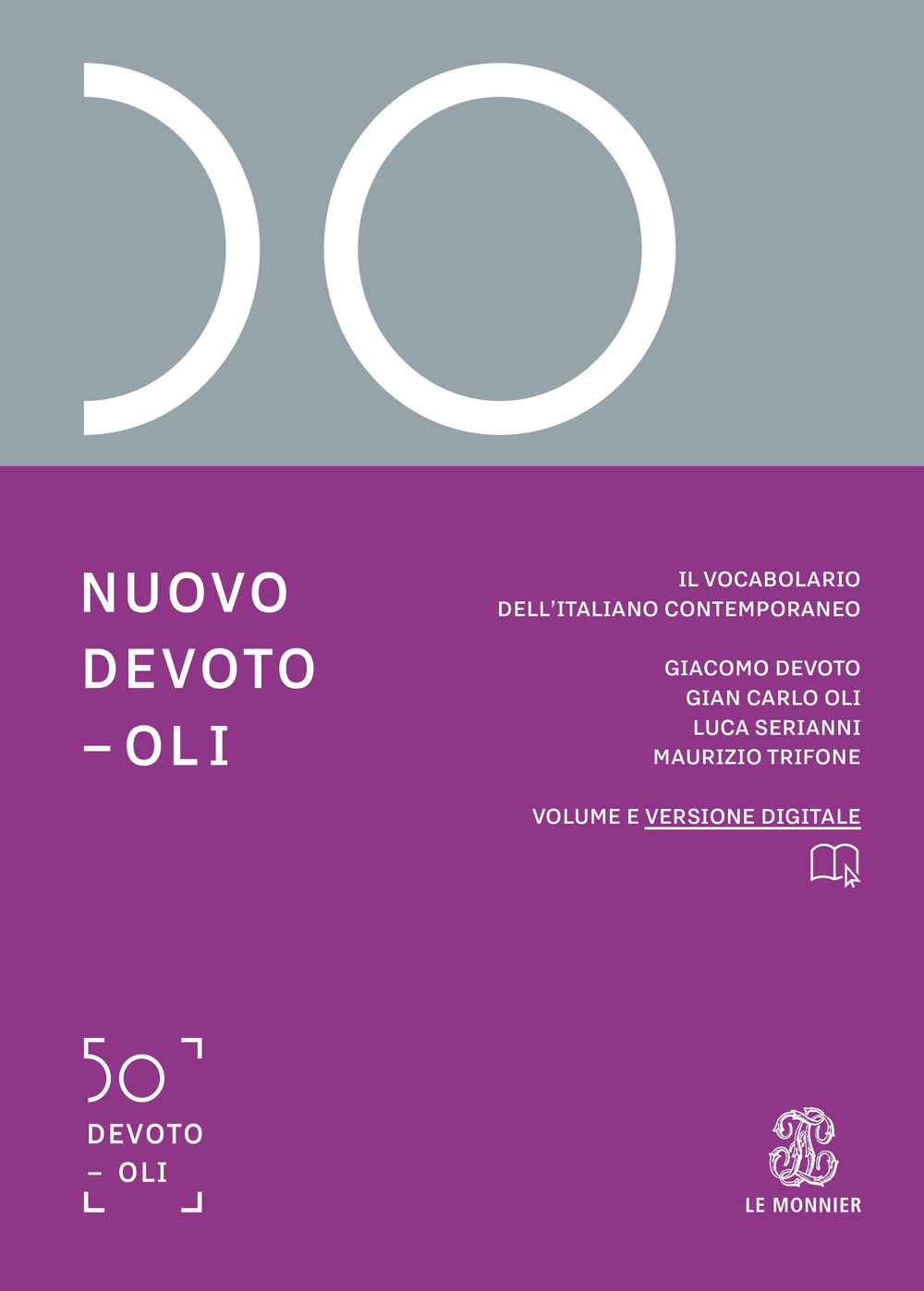 Libro Nuovo Devoto-Oli. Il vocabolario dell’italiano contemporaneo 2022 di Giacomo Devoto; Gian Carlo Oli; Luca Serianni; Maurizio Trifone - ean 9788800500944 - Le Monnier Dizionari