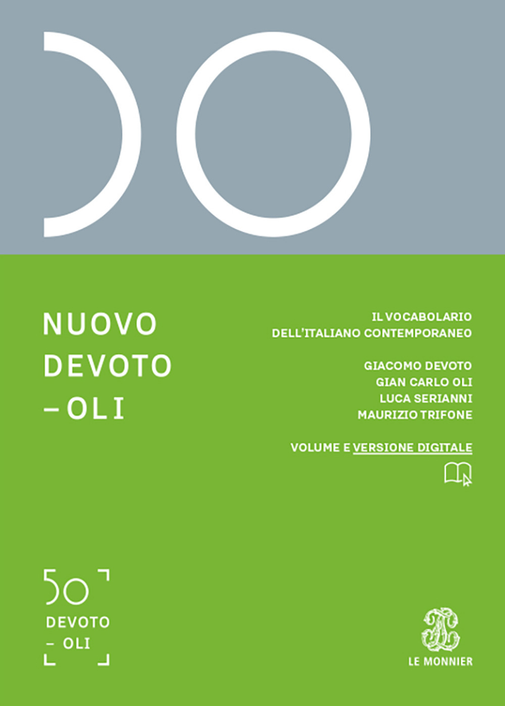 Libro Nuovo Devoto-Oli. Il vocabolario dell’italiano contemporaneo 2023 di Giacomo Devoto; Gian Carlo Oli; Luca Serianni; Maurizio Trifone - ean 9788800500968 - Le Monnier
