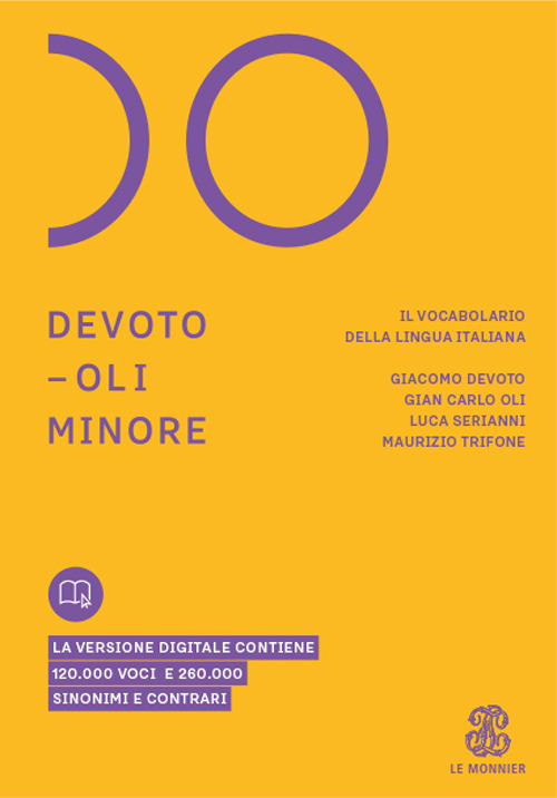 Libro Devoto-Oli minore. Il vocabolario della lingua italiana di Giacomo Devoto; Gian Carlo Oli; Luca Serianni; Maurizio Trifone - ean 9788800501071 - Le Monnier Dizionari
