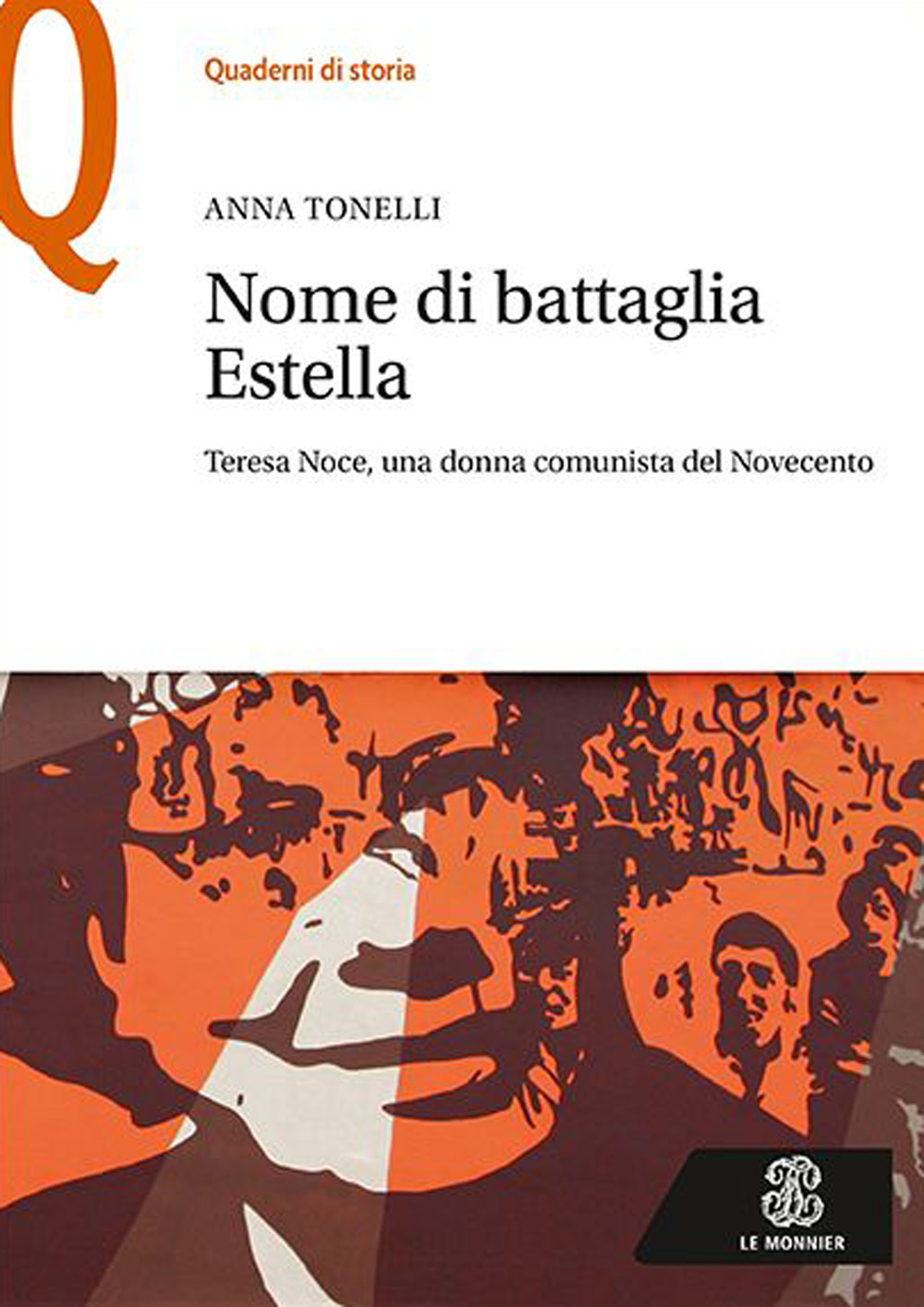 Libro Nome di battaglia Estella. Teresa Noce