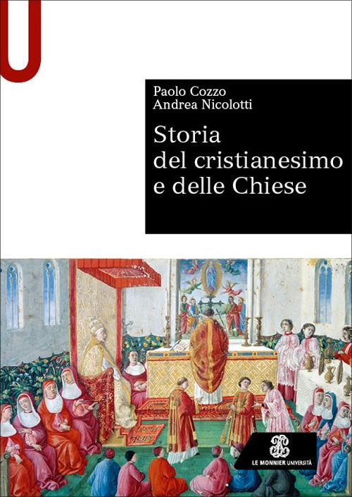 Libro Storia del cristianesimo e delle Chiese di Paolo Cozzo; Andrea Nicolotti - ean 9788800750356 - Le Monnier Università