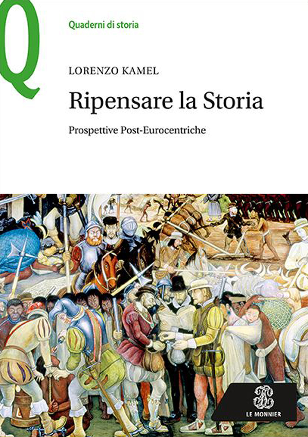 Libro Ripensare la storia. Prospettive post-eurocentriche di Lorenzo Kamel - ean 9788800789455 - Le Monnier