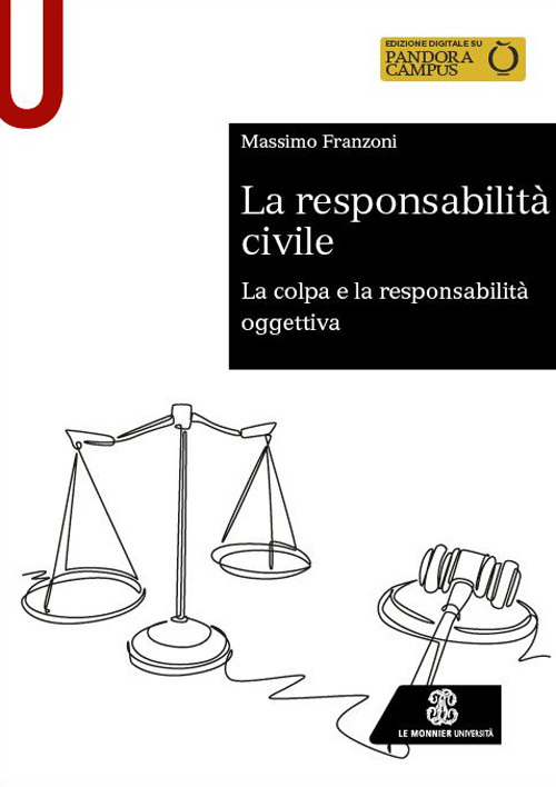 Libro responsabilità civile. La colpa e la responsabilità oggettiva di Massimo Franzoni - ean 9788800862950 - Le Monnier Università