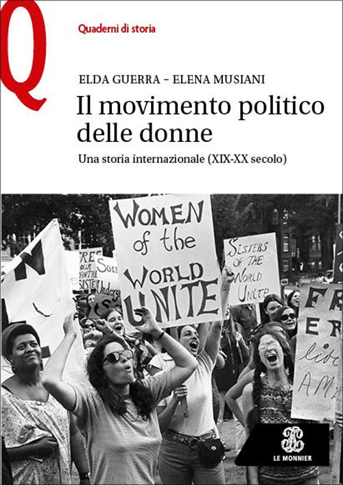 Libro movimento politico delle donne. Una storia internazionale (XIX-XX secolo) di Elda Guerra; Elena Musiani - ean 9788800863704 - Le Monnier