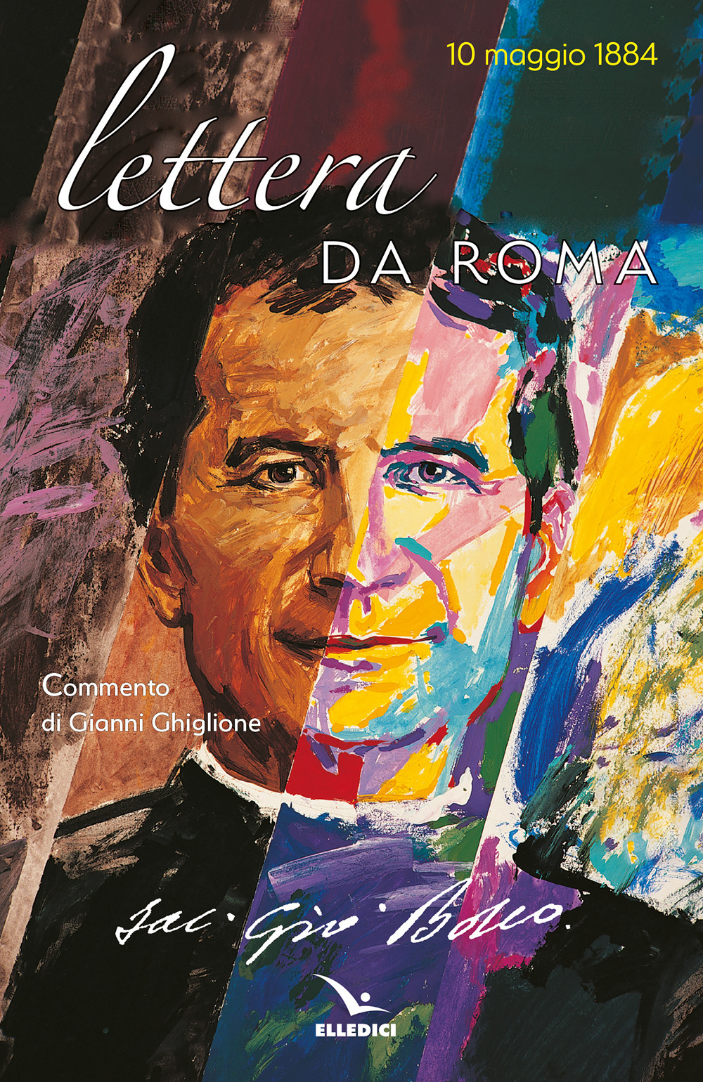 Libro Lettera da Roma. 10 Maggio 1884 di Bosco Giovanni (san); Giovanni Bosco - ean 9788801040241 - Editrice Elledici