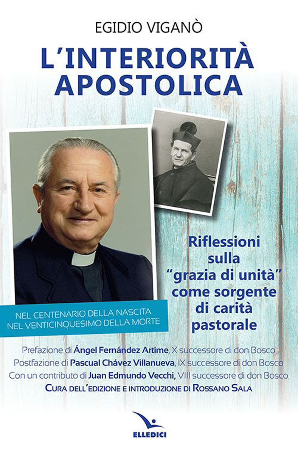Libro interiorità apostolica. Riflessioni sulla «Grazia di unità» come sorgente di carità pastorale di Egidio Viganò - ean 9788801067217 - Editrice Elledici
