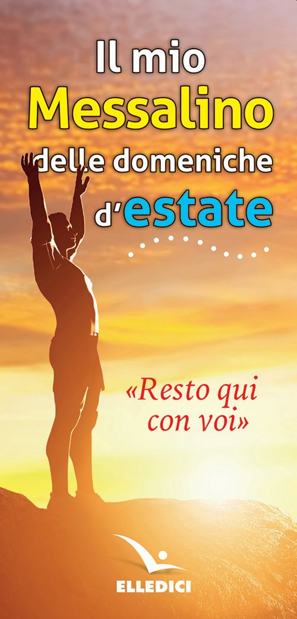 Libro «Resto qui con voi». Il mio messalino delle domeniche d'estate di Pierfortunato Raimondo - ean 9788801067514 - Editrice Elledici