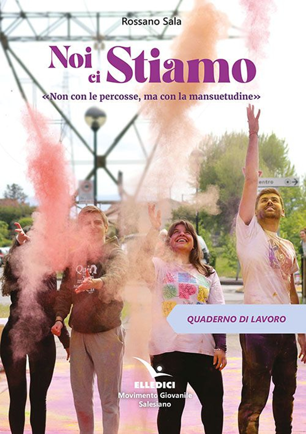 Libro Noi ci stiamo di Rossano Sala - ean 9788801067972 - Editrice Elledici