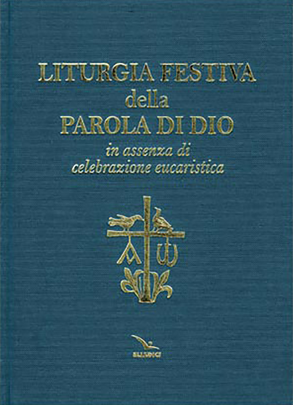 Libro Liturgia festiva della Parola di Dio... di  - ean 9788801068368 - Editrice Elledici